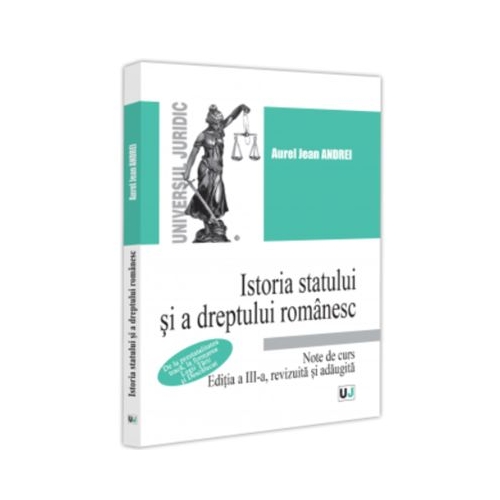 Istoria statului si a dreptului romanesc. Note de curs - Jean Andrei Aurel