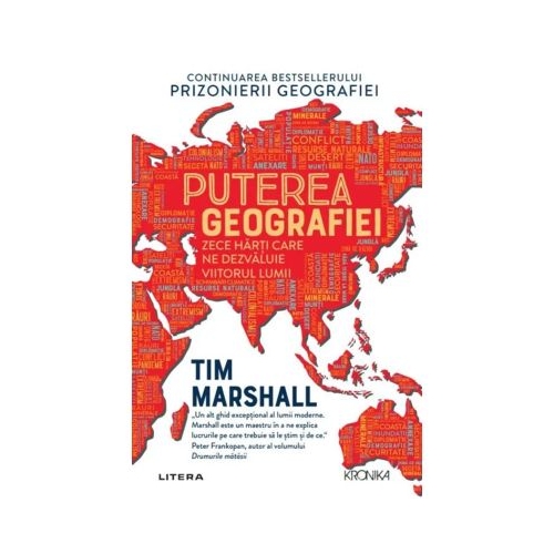 Puterea geografiei. Zece harti care ne dezvaluie viitorul lumii - Tim Marshall