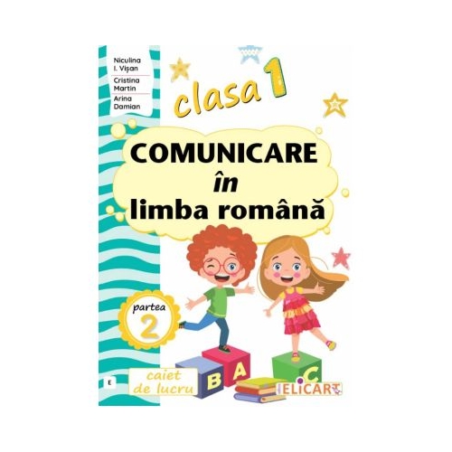 Comunicare in limba romana. Clasa 1. Partea a 2-a E - Niculina-Ionica Visan