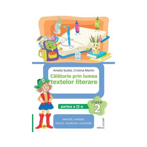 Calatorie prin lumea textelor literare. Clasa a 2-a. Partea a 2-a CP - Amalia Scalat