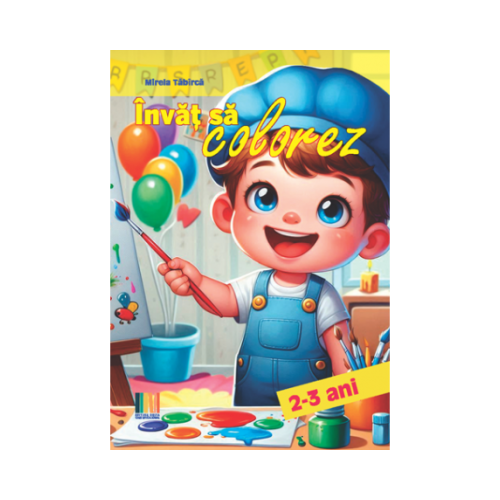 Invat sa colorez 2-3 ani - Alexandra Manea