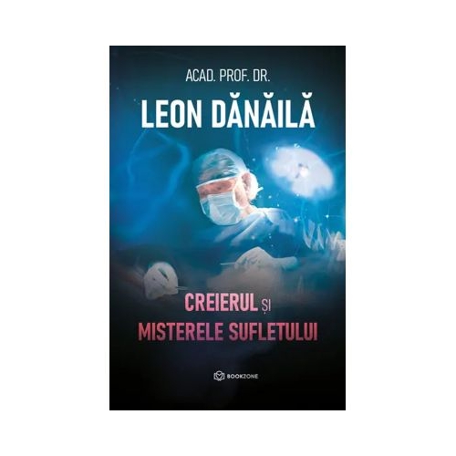 Creierul si misterele sufletului - Leon Danaila
