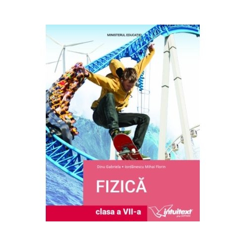 Fizica. Manual pentru clasa a 7-a - Gabriela Dinu