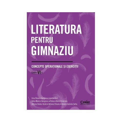 Literatura pentru gimnaziu. Concepte operationale si exercitii. Clasa a 6-a - Irina-Roxana Georgescu