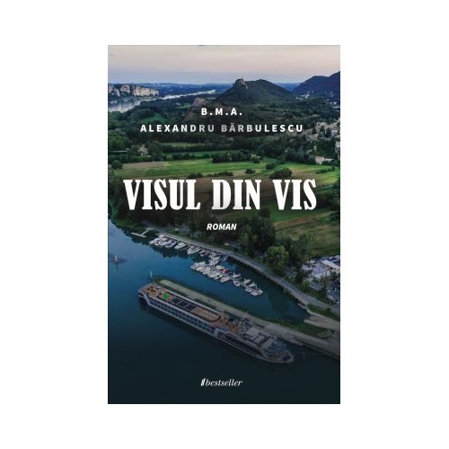 Visul din vis - Alexandru Barbulescu