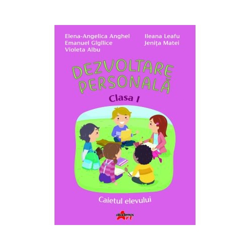 Dezvoltare Personala. Clasa 1. Caietul elevului - Elena Angelica Anghel