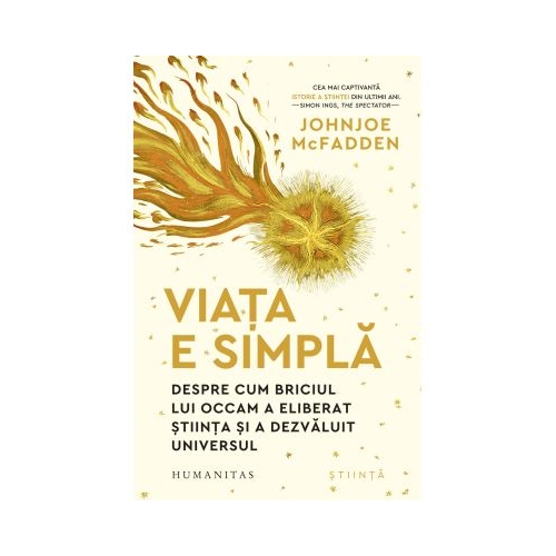 Viata e simpla. Despre cum briciul lui Occam a eliberat stiinta si a dezvaluit universul - Johnjoe McFadden