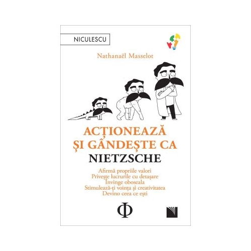 Actioneaza si gandeste ca Nietzsche - Nathanael Masselot