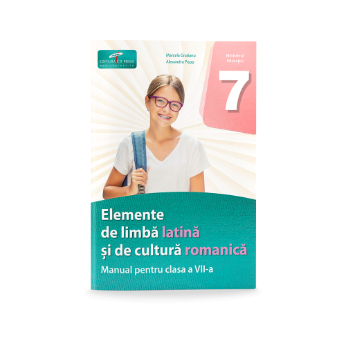 Elemente de limba latina si de cultura romanica. Manual pentru clasa a 7-a - Marcela Gratianu
