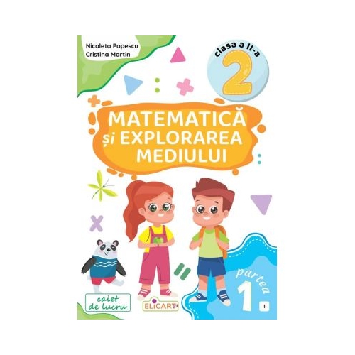 Matematica si explorarea mediului. Clasa a 2-a. Partea 1 I - Nicoleta Popescu
