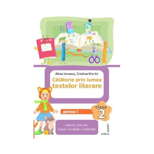 Calatorie prin lumea textelor literare. Clasa a 2-a. Partea 1 L - Alina Ionescu