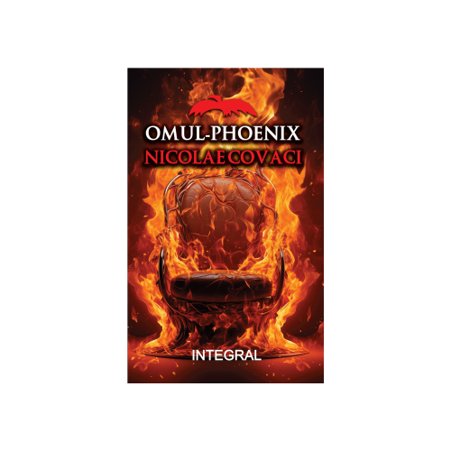 Omul-Phoenix. Nicolae Covaci - Costel Postolache