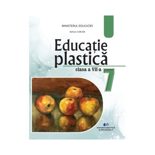Educatie plastica. Manual pentru clasa a 7-a - Adrian Curcan