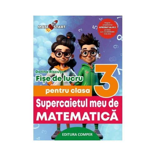 Supercaietul meu de matematica si explorarea mediului. Clasa 3. Fise de lucru - Dorina Riscuta