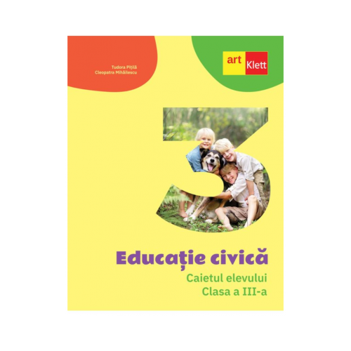 Educatie civica. Caietul elevului pentru clasa a 3-a - Tudora Pitila Cleopatra Mihailescu