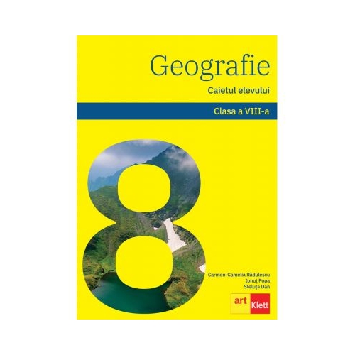 Geografie. Caietul elevului pentru clasa a 8-a 2022 - Carmen Camelia Radulescu