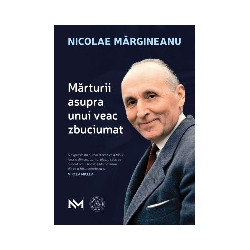 Marturii asupra unui veac zbuciumat - Nicolae Margineanu