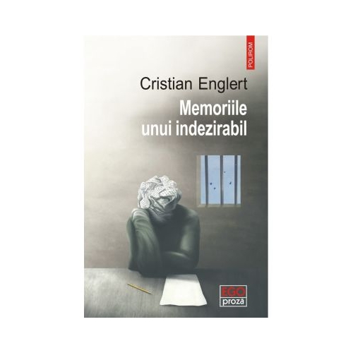 Memoriile unui indezirabil - Cristian Englert