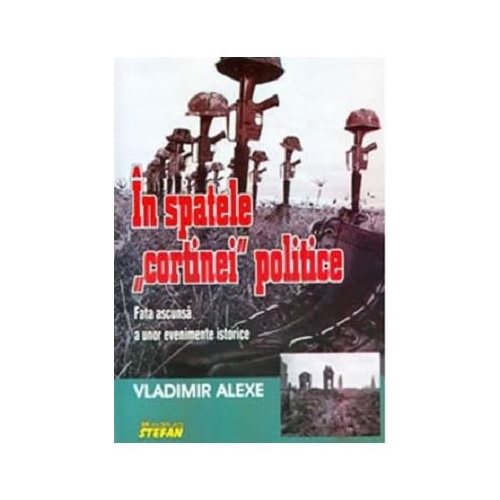 In Spatele Cortinei Politice - Vladimir Alexe