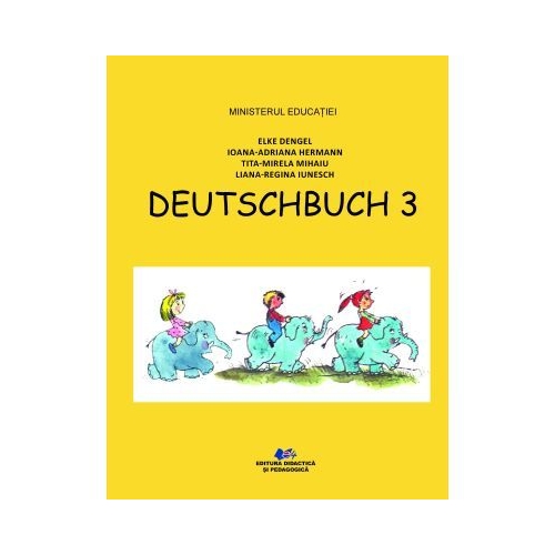 Limba si literatura materna germana. Manual pentru clasa a 3-a - Elke Dengel