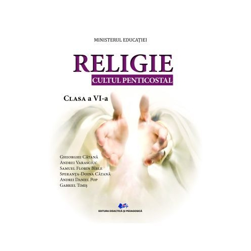 Religie cultul penticostal. Manual pentru clasa a 6-a - Gheorghe Catana