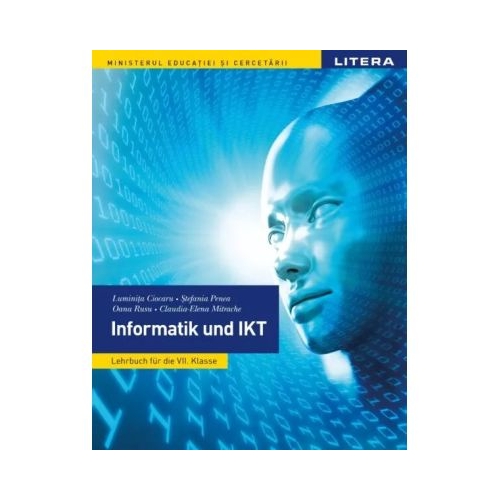 Informatica si TIC. Manual in limba germana. Clasa a 7-a - Luminita Ciocaru