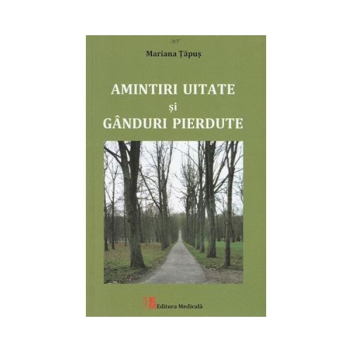 Amintiri uitate si ganduri pierdute - Mariana Tapus