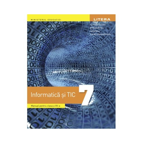 Informatica si TIC. Manual pentru clasa a 7-a - Luminita Ciocaru