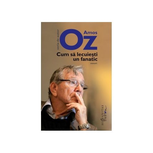 Cum sa lecuiesti un fanatic - Amos Oz