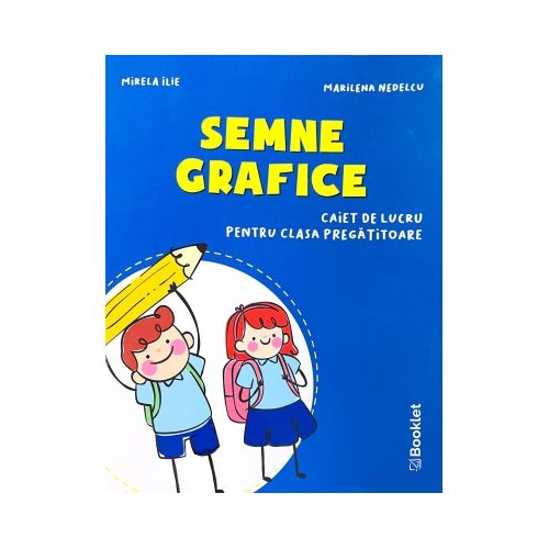 Semne grafice. Caiet de lucru pentru clasa pregatitoare - Marilena Nedelcu
