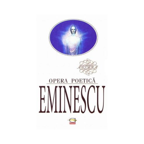 Opera poetica - Mihai Eminescu