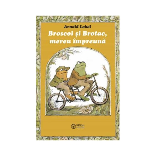Broscoi si brotac mereu impreuna - Arnold Lobel