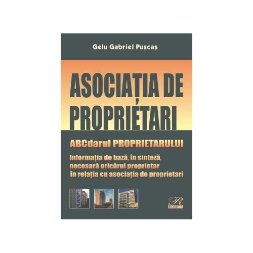 Asociatia de proprietari. ABCdarul proprietarului - Gelu Gabriel Puscas