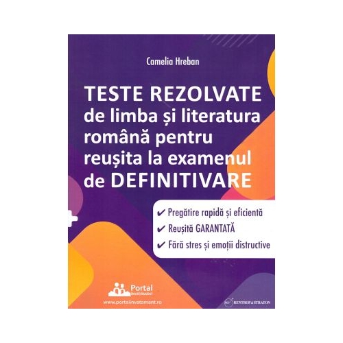 Subiecte Definitivat. Teste rezolvate de Limba si Literatura Romana - Camelia Hreban
