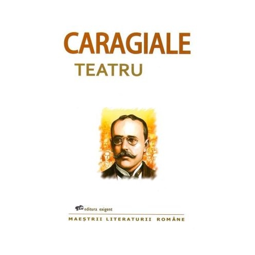 Teatru - Ion Luca Caragiale