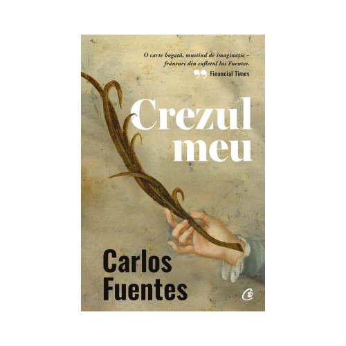 Crezul meu - Carlos Fuentes