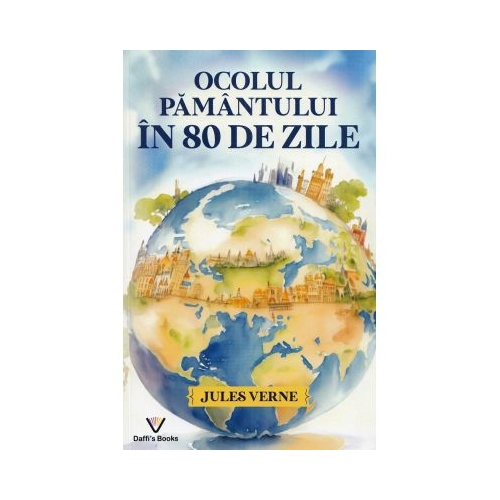 Ocolul pamantului in 80 de zile - Jules Verne