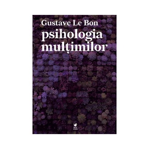Psihologia multimilor - Gustave Le Bon