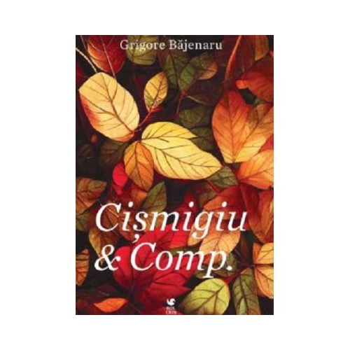 Cismigiu amp Comp. - Grigore Bajenaru
