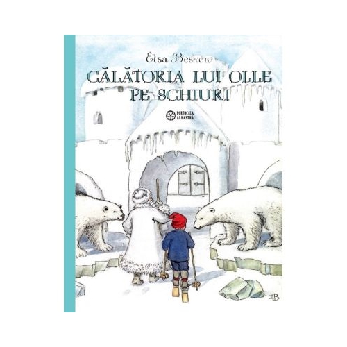 Calatoria lui Olle pe schiuri - Elsa Beskow