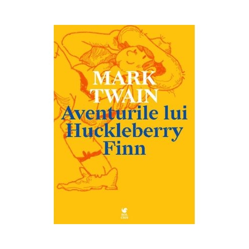 Aventurile lui Huckleberry Finn - Mark Twain