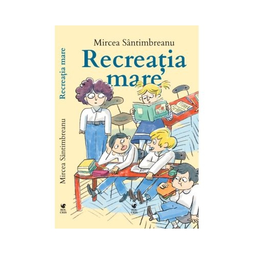 Recreatia mare - Mircea Santimbreanu