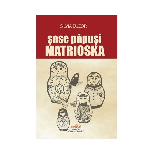 Sase papusi Matrioska - Silvia Buzori