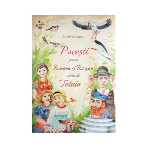 Povesti pentru Roxana si Razvan scrise de Tataia - Aurel Ionescu