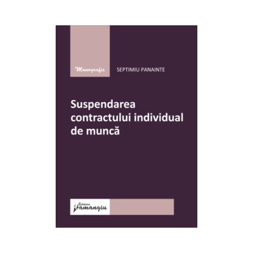 Suspendarea contractului individual de munca - Septimiu Panainte