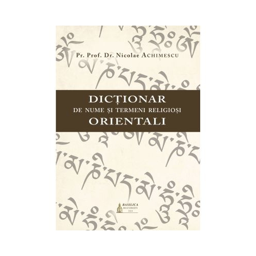 Dictionar de nume si termeni religiosi orientali - Nicolae Achimescu