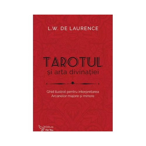 Tarotul si arta divinatiei - L. W. de Laurence