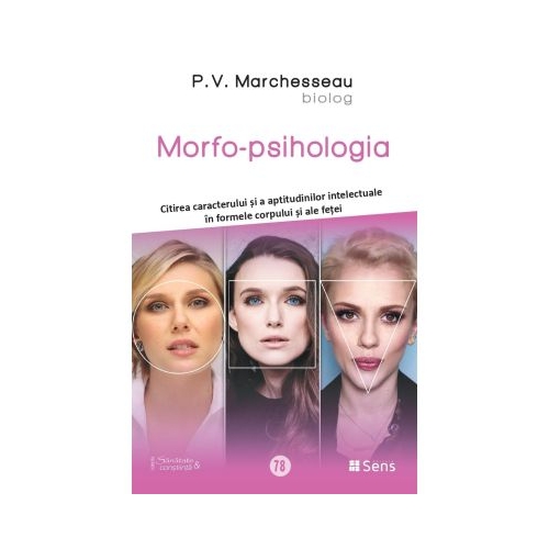 Morfo-psihologia - Citirea caracterului si a aptitudinilor intelectuale in formele corpului si ale fetei - Pierre V. Marchesseau