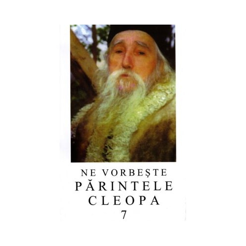 Ne vorbeste parintele Cleopa volumul 7