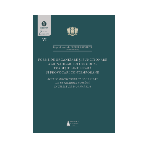 Forme de organizare si functionare a monahismului ortodox - George Grigorita